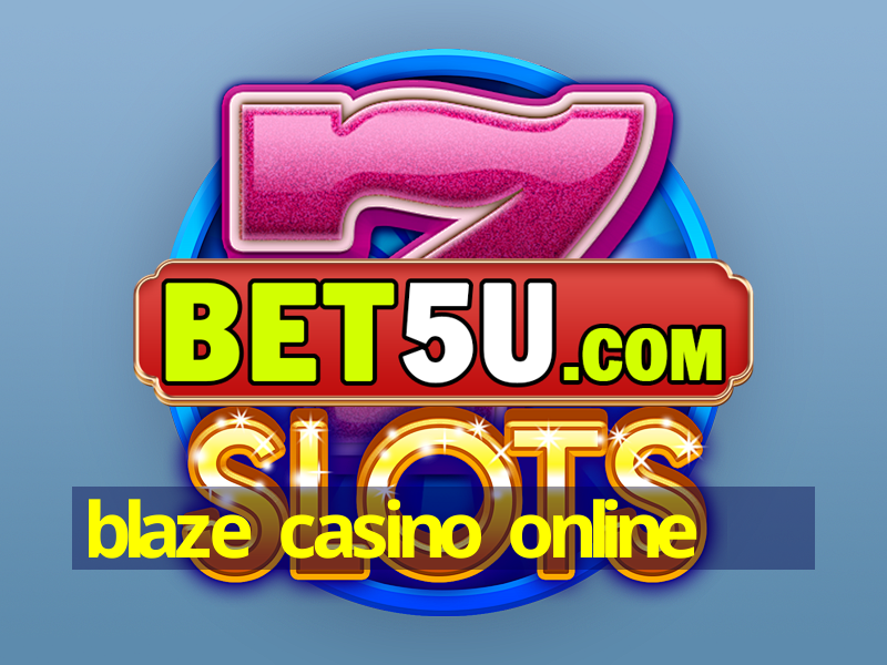 blaze casino online